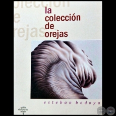 LA COLECCIN DE OREJA - Autor: ESTABAN BEDOYA - Ao 2013